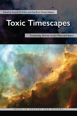 Toxic Timescapes: Examining Toxicity across Time and Space - cover