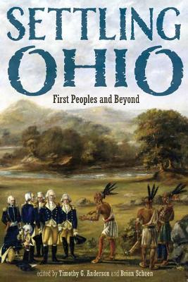 Settling Ohio: First Peoples and Beyond - cover