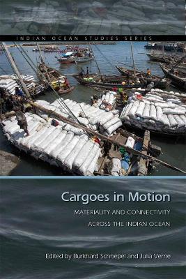 Cargoes in Motion: Materiality and Connectivity across the Indian Ocean - cover