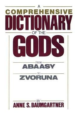 A Comprehensive Dictionary of the Gods - Baumgartner - cover
