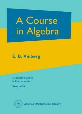 A Course in Algebra - Ernest Borisovich Vinberg - cover