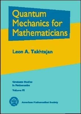 Quantum Mechanics for Mathematicians - Leon A. Takhtajan - cover