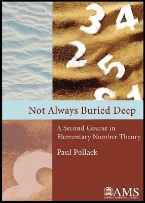 Not Always Buried Deep: A Second Course in Elementary Number Theory - cover