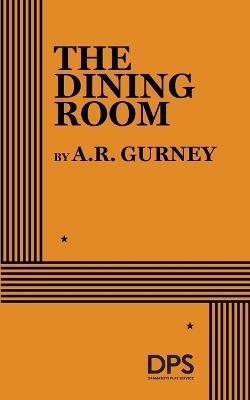 The Dining Room - A R Gurney - cover