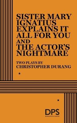 Sister Mary Ignatius Explains It All for You and the Actor's Nightmare - Christopher Durang - cover