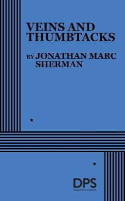 Veins and Thumbtacks - Jonathan Marc Sherman - cover