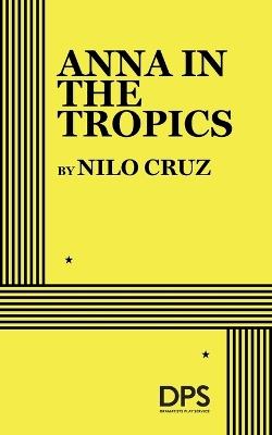 Anna in the Tropics - Nilo Cruz - cover