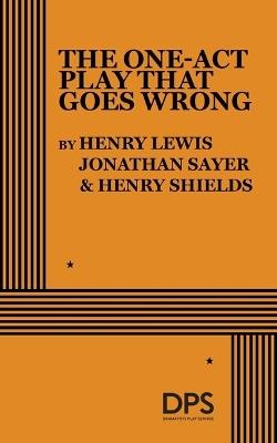 The One-Act Play That Goes Wrong - Jonathan Sayer,Henry Lewis,Henry Shields - cover