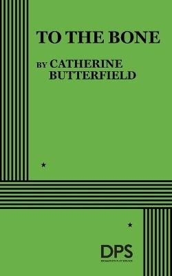 To the Bone - Catherine Butterfield - cover