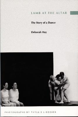 Lamb at the Altar: The Story of a Dance - Deborah Hay - cover