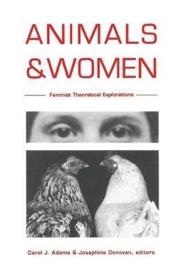 Animals and Women: Feminist Theoretical Explorations - cover