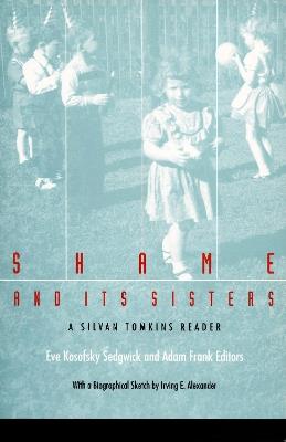 Shame and Its Sisters: A Silvan Tomkins Reader - cover