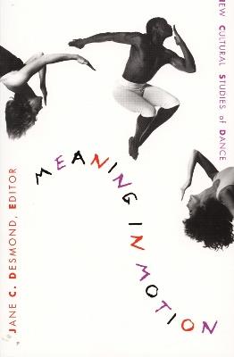 Meaning in Motion: New Cultural Studies of Dance - cover