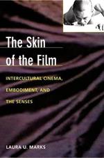 The Skin of the Film: Intercultural Cinema, Embodiment, and the Senses