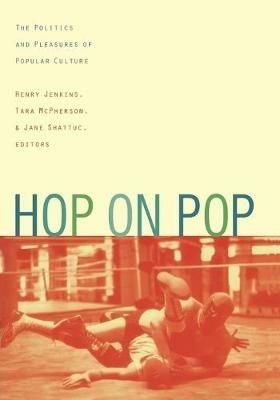 Hop on Pop: The Politics and Pleasures of Popular Culture - cover