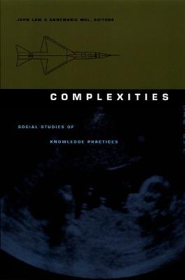 Complexities: Social Studies of Knowledge Practices - cover