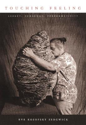 Touching Feeling: Affect, Pedagogy, Performativity - Eve Kosofsky Sedgwick - cover