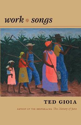 Work Songs - Ted Gioia - cover