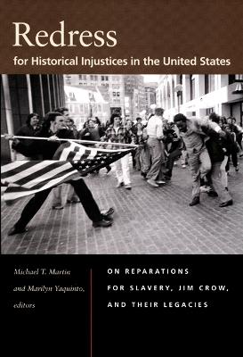 Redress for Historical Injustices in the United States: On Reparations for Slavery, Jim Crow, and Their Legacies - cover