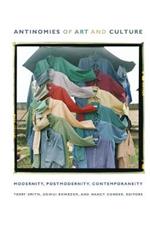 Antinomies of Art and Culture: Modernity, Postmodernity, Contemporaneity