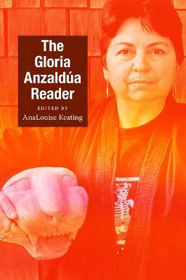 The Gloria Anzaldua Reader - Gloria Anzaldua - cover