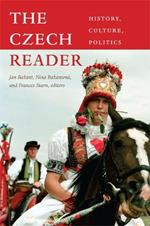 The Czech Reader: History, Culture, Politics