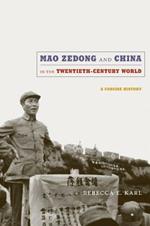 Mao Zedong and China in the Twentieth-Century World: A Concise History