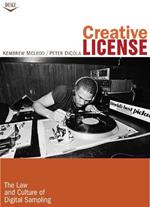 Creative License: The Law and Culture of Digital Sampling