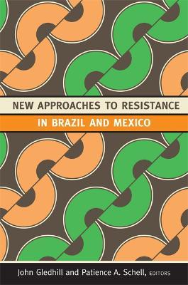 New Approaches to Resistance in Brazil and Mexico - cover