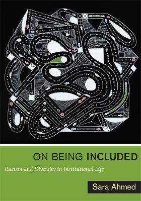 On Being Included: Racism and Diversity in Institutional Life - Sara Ahmed - cover