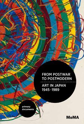 From Postwar to Postmodern, Art in Japan, 1945-1989: Primary Documents - cover