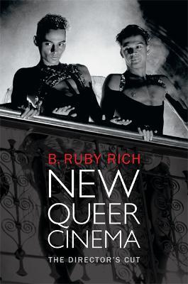 New Queer Cinema: The Director's Cut - B. Ruby Rich - cover