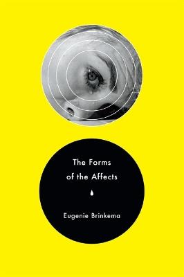 The Forms of the Affects - Eugenie Brinkema - cover