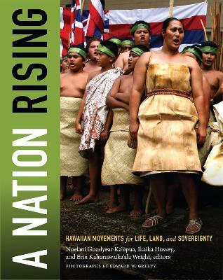 A Nation Rising: Hawaiian Movements for Life, Land, and Sovereignty - cover