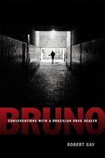 Bruno: Conversations with a Brazilian Drug Dealer