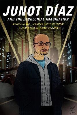 Junot Diaz and the Decolonial Imagination - cover