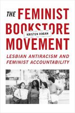 The Feminist Bookstore Movement: Lesbian Antiracism and Feminist Accountability
