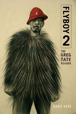 Flyboy 2: The Greg Tate Reader - Greg Tate - cover