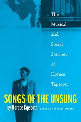 Songs of the Unsung: The Musical and Social Journey of Horace Tapscott - Horace Tapscott - cover