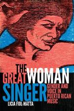 The Great Woman Singer: Gender and Voice in Puerto Rican Music