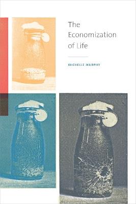 The Economization of Life - Michelle Murphy - cover