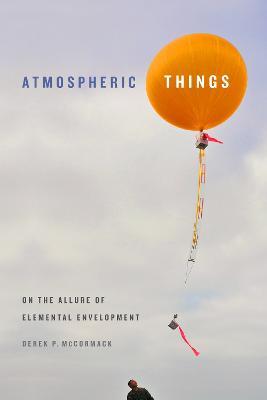 Atmospheric Things: On the Allure of Elemental Envelopment