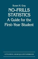 No-Frills Statistics: A Guide for the First-Year Student