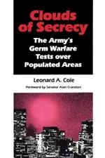 Clouds of Secrecy: The Army's Germ Warfare Tests Over Populated Areas