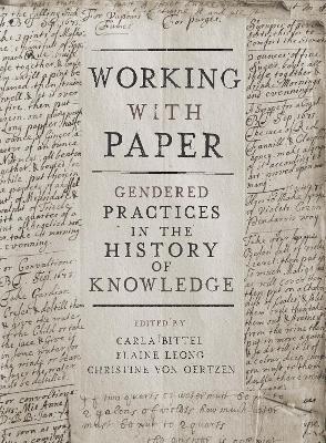 Working with Paper: Gendered Practices in the History of Knowledge - cover