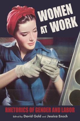 Women at Work: Rhetorics of Gender and Labor - cover