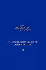The Correspondence of John Tyndall, Volume 11: The Correspondence, October 1870-July 1872