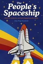 A Spaceship for All: NASA, the Space Shuttle, and Public Engagement after Apollo