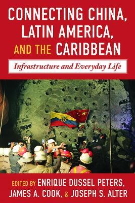 China-Latin America and the Caribbean: Infrastructure, Connectivity, and Everyday Life - cover