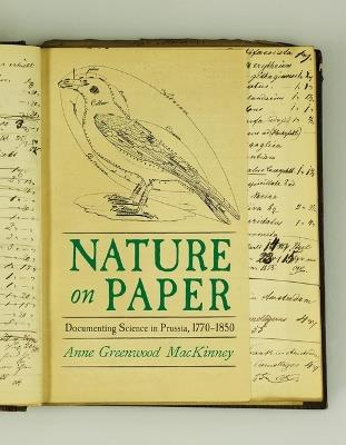 Nature's Registry: Documenting Natural History in Prussia, 1770-1850 - Anne MacKinney - cover